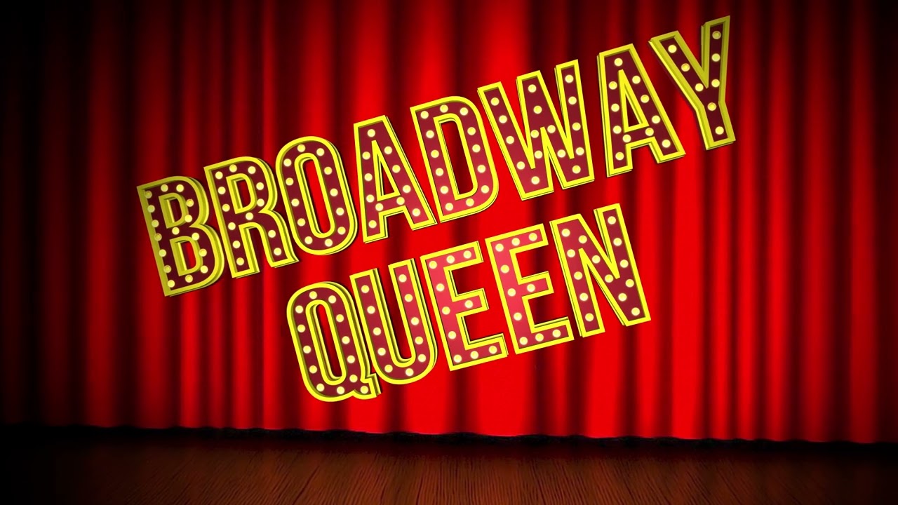 BROADWAY QUEEN - Video on screen for presentation.