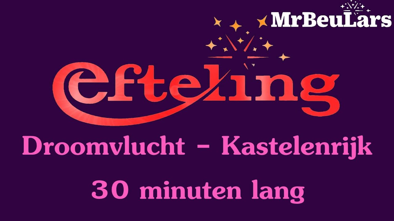 Efteling muziek - Droomvlucht - Kastelenrijk (30 minuten versie)