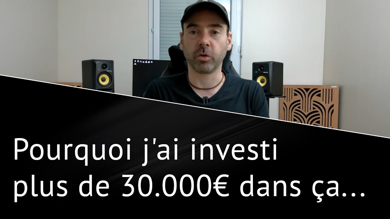 POURQUOI J'AI INVESTI PLUS DE 30.000€ DANS ÇA...