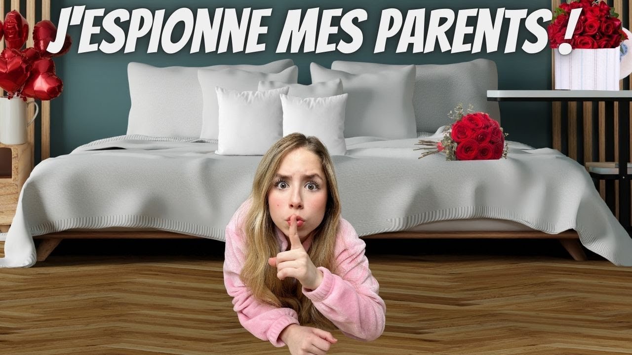J'espionne mes parents en cachette..et franchement, je suis sous le choc !