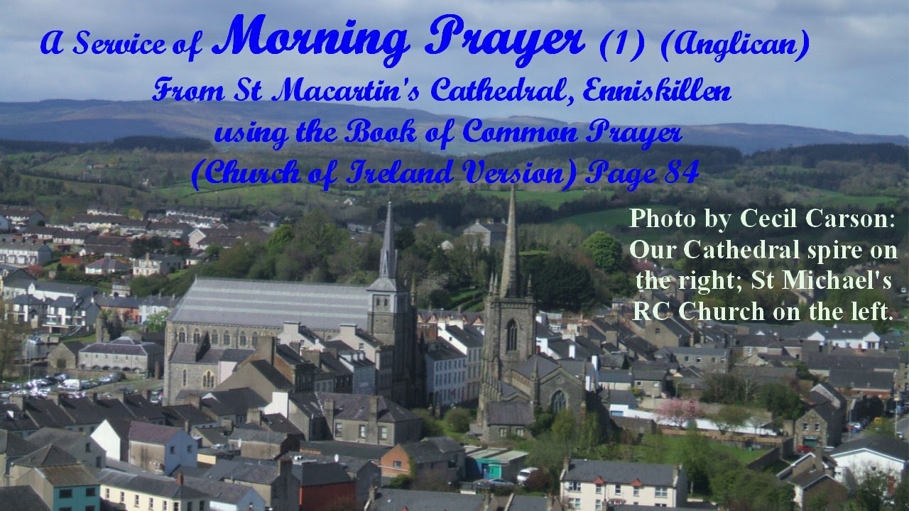 Morning Prayer 1: Sixth Sunday in Easter: 25th May 2025 from Enniskillen Cathedral