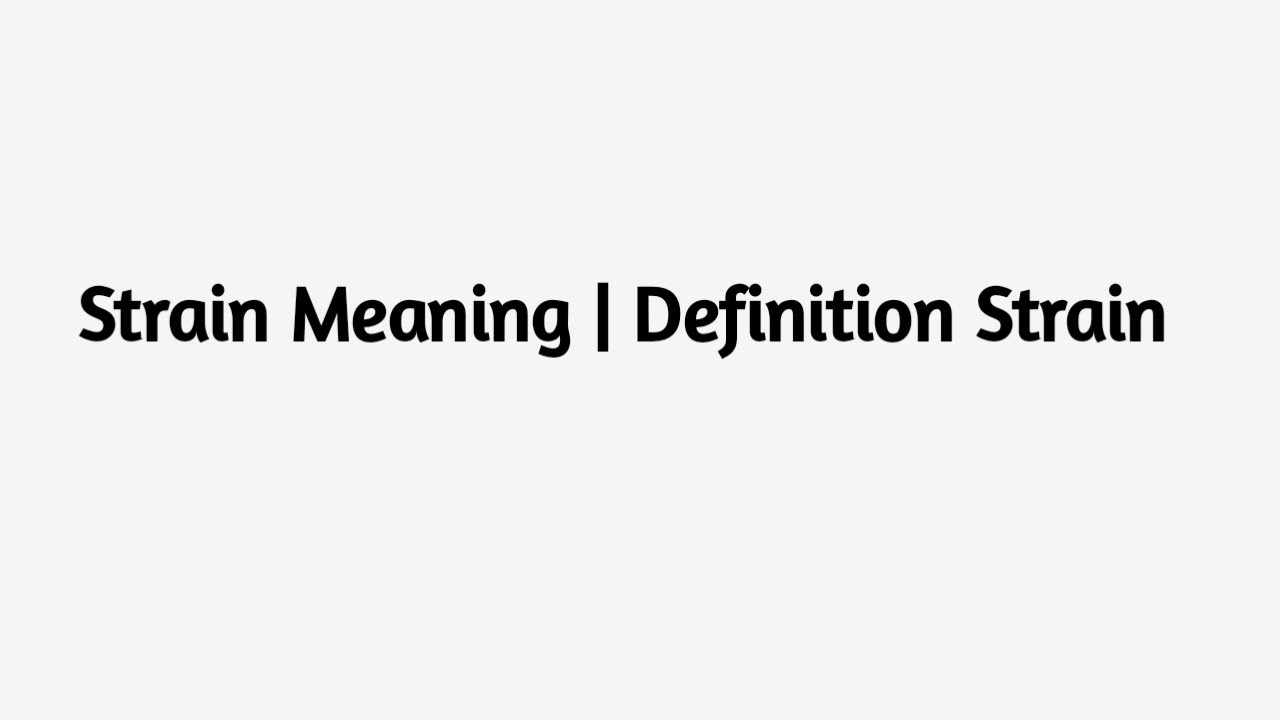 Strain Meaning | Definition Strain