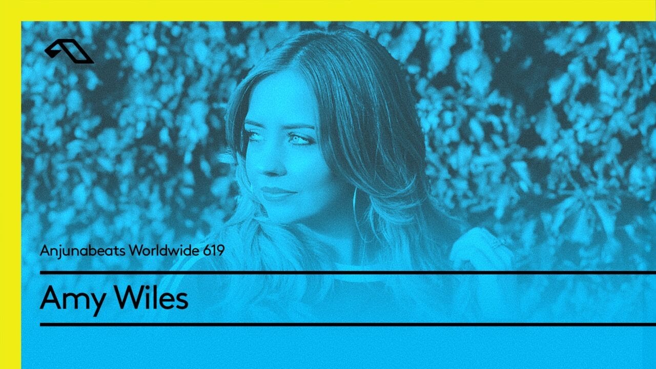Anjunabeats Worldwide 619 with Amy Wiles