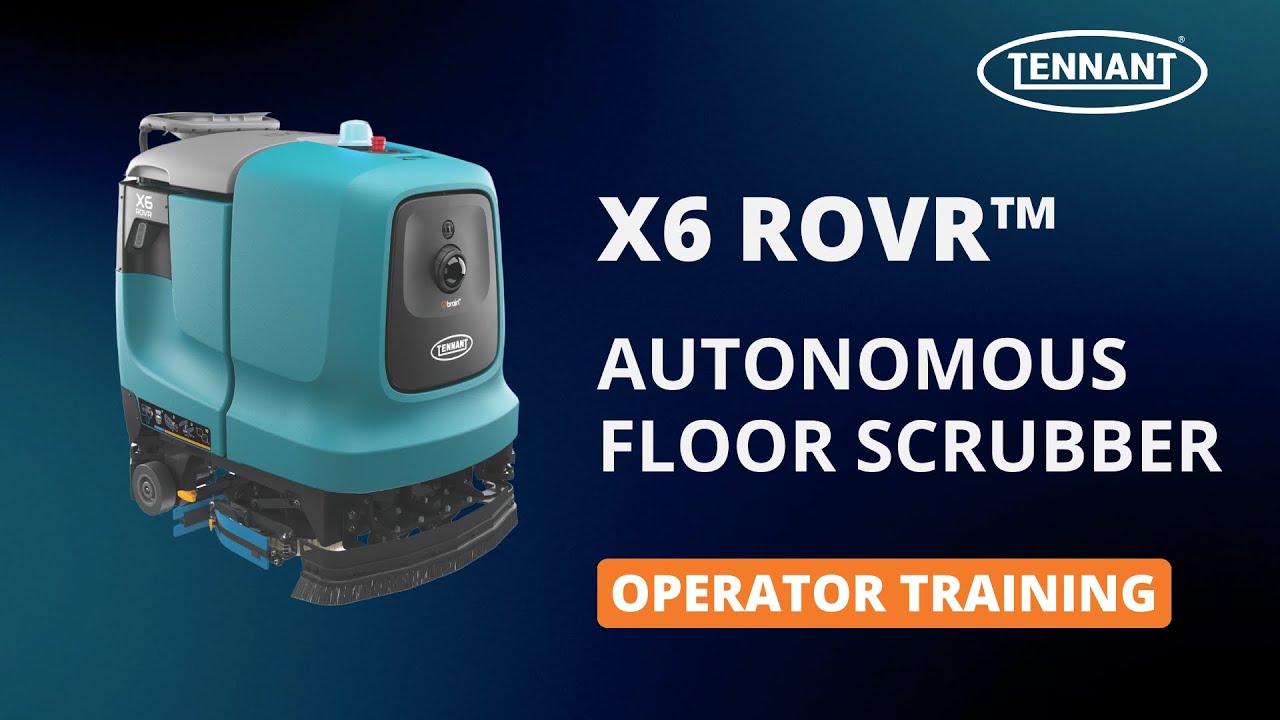 X6 ROVR Autonomous Floor Scrubber | Operator Training