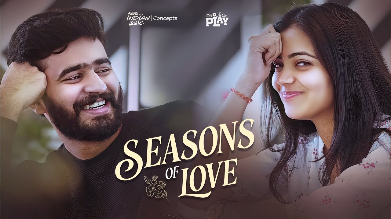 Seasons Of Love | Telugu Shortfilm 2025 | South Indian Logic