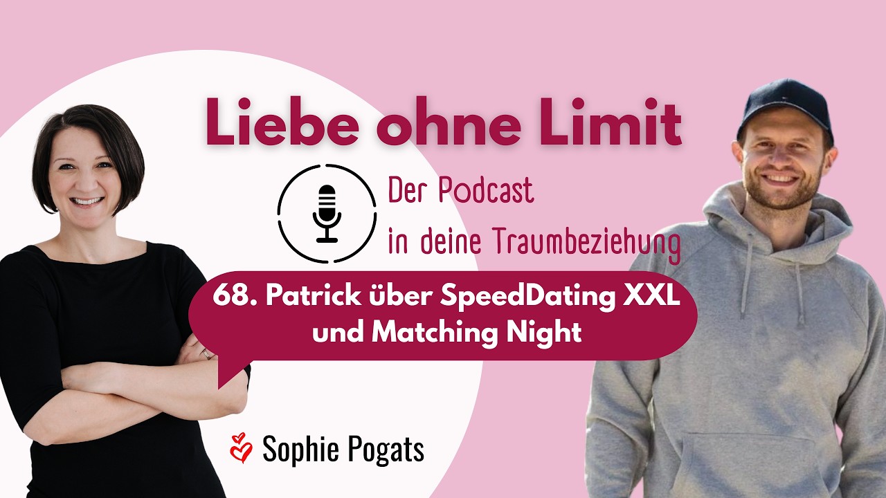 Liebe ohne Limit - 68. Patrick über SpeedDating XXL und MatchingNight