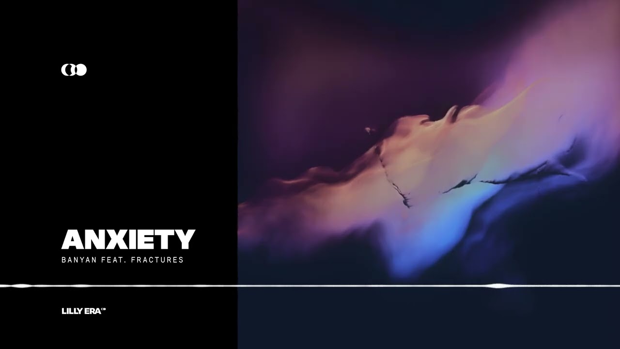 Banyan - Anxiety (feat. Fractures)