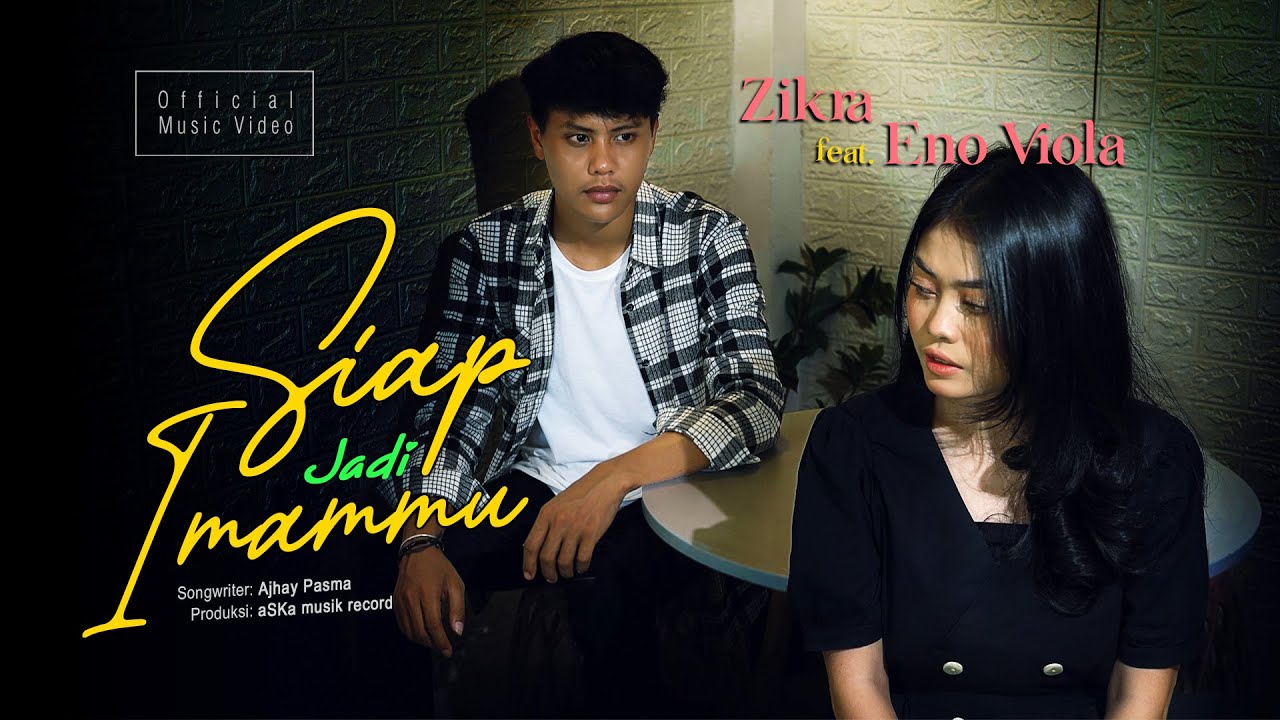 Zikra feat Eno Viola - Siap Jadi Imammu (Official Music Video)