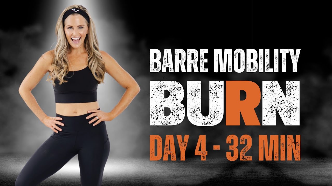 32 Minute Barre Mobility Fusion Workout---BURN #4