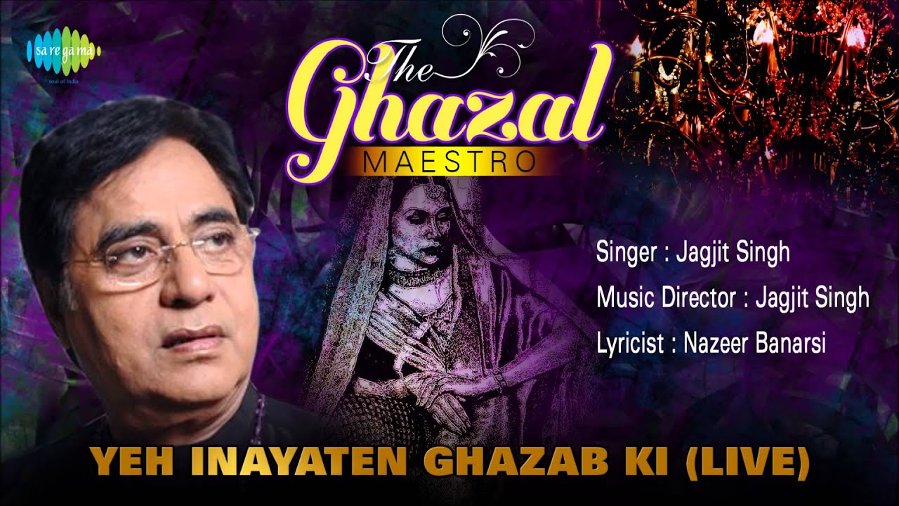 Yeh Inayaten Ghazab Ki (Live) | Ghazal Song | Jagjit Singh