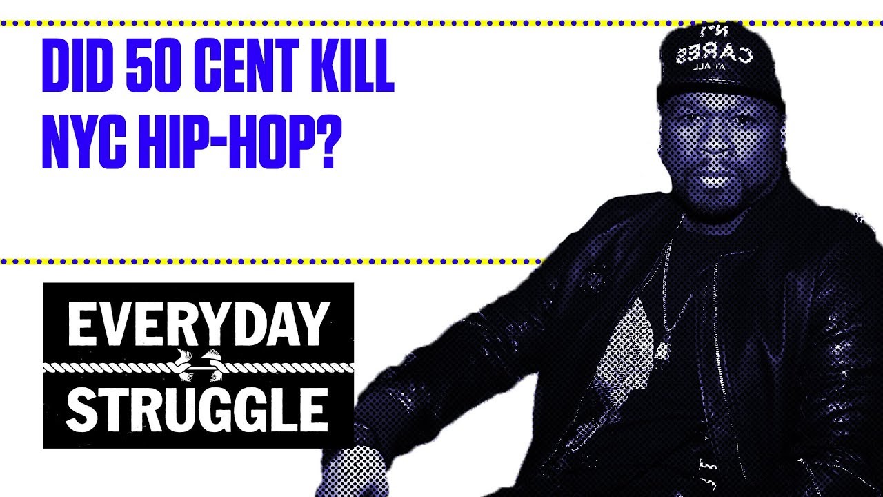 Did 50 Cent Kill NYC Hip Hop? | Everyday Struggle