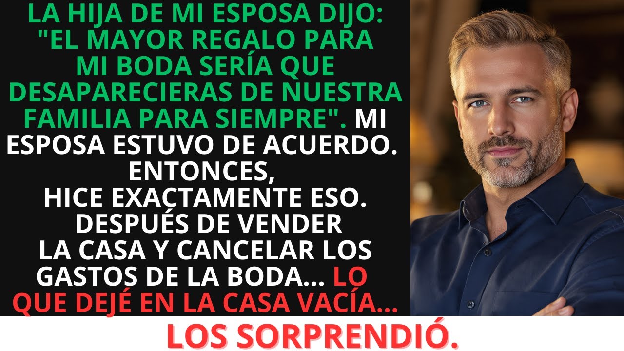 Desaparece de nuestra vida. Ok. Vendí todo y dejé un sobre en la casa vacía. Ella se sorprendió.