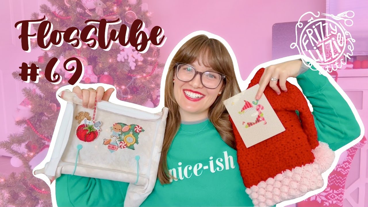 Flosstube #69 - 'Tis the Season to be Crafty! - Frizzy Lizzie Stitches