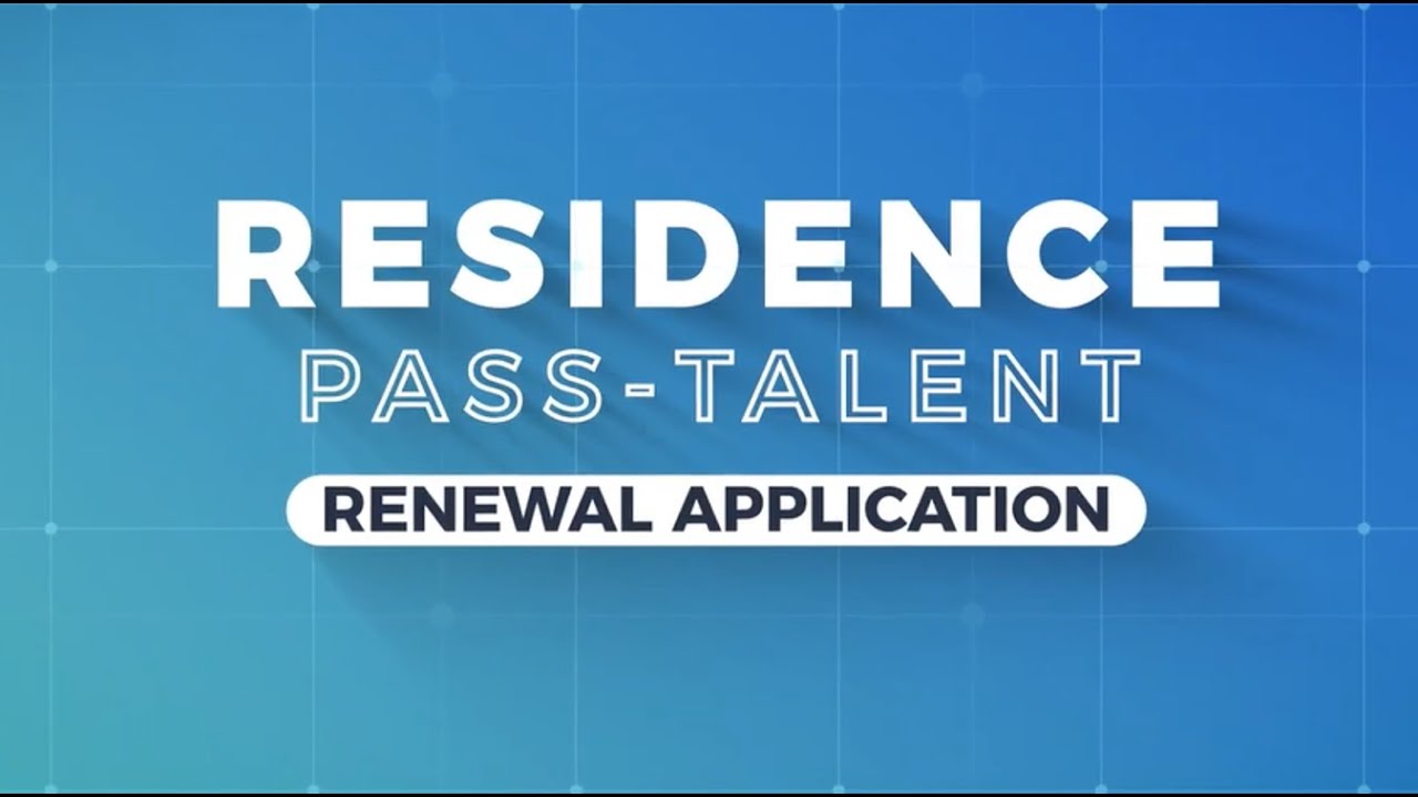 Residence Pass-Talent (RP-T) - Renewal Application