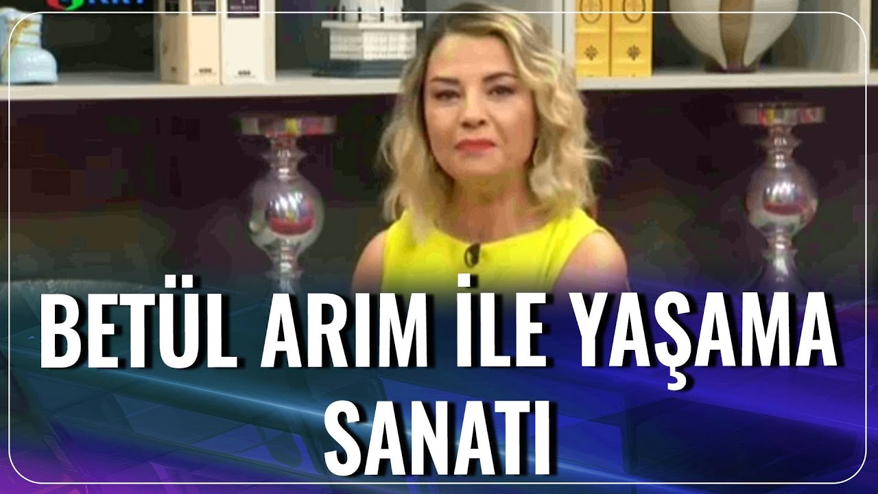 Betül Arım ile Yaşama Sanatı |Şebnem Yiğit İle Hafta Sonu