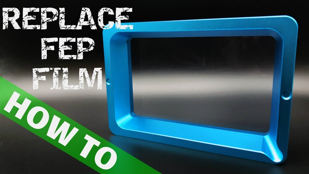 Replacing the AnyCubic Photon S FEP Film