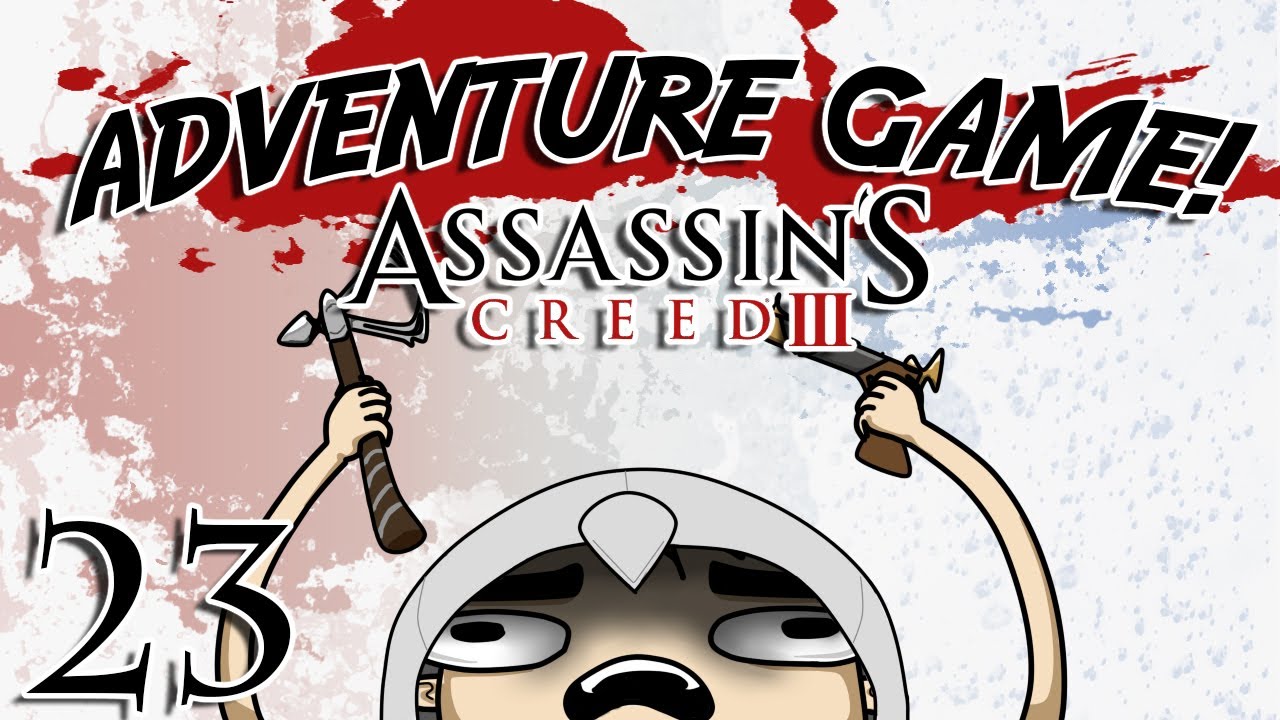 Adventure Game!: Assassin's Creed 3 (Episode 23)