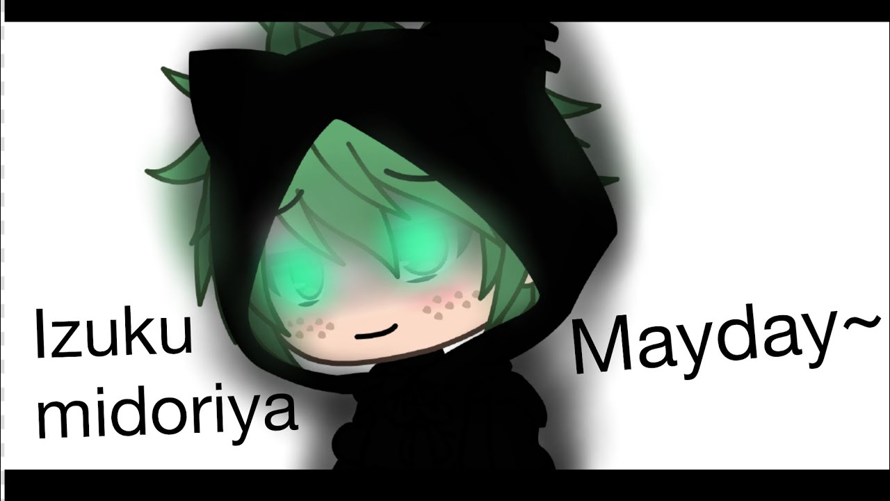 Mayday//my hero academia//Mha//GLMV//Freakshow