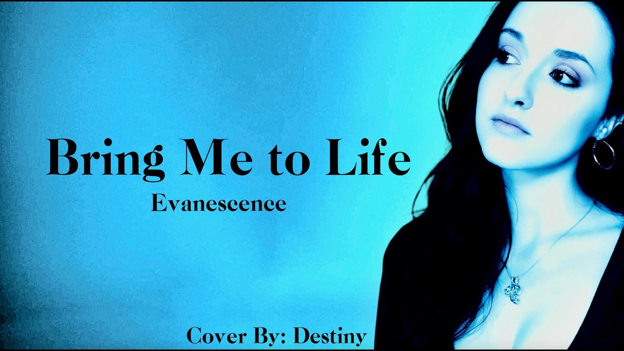 Bring Me To Life - Evanescence (Cover By Destiny)