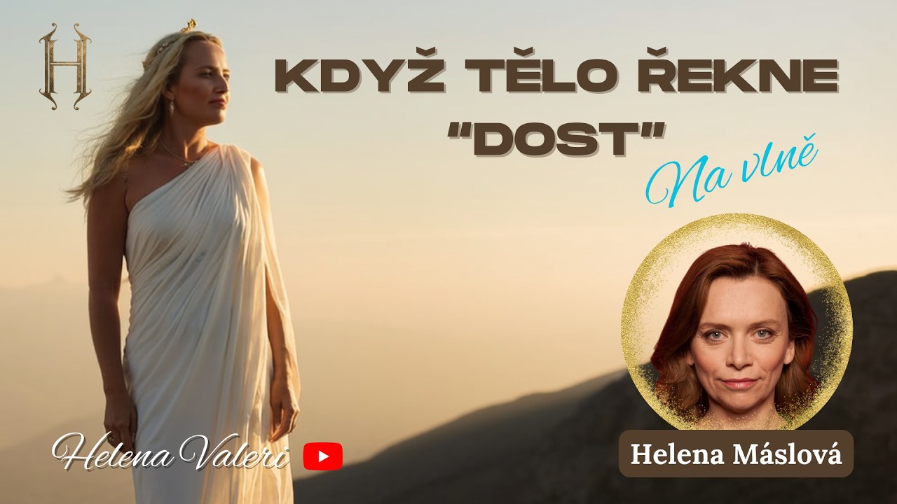 🌊 Helena Máslová - Když tělo řekne dost