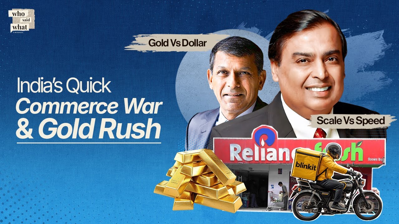 Reliance is coming for Blinkit - And Gold prices won&rsquo;t stop rising | Who said What?S2E17