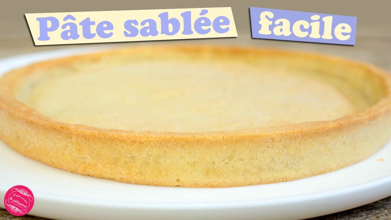 RECETTE de la PATE SABLEE {FACILE, RAPIDE et INRATABLE !}