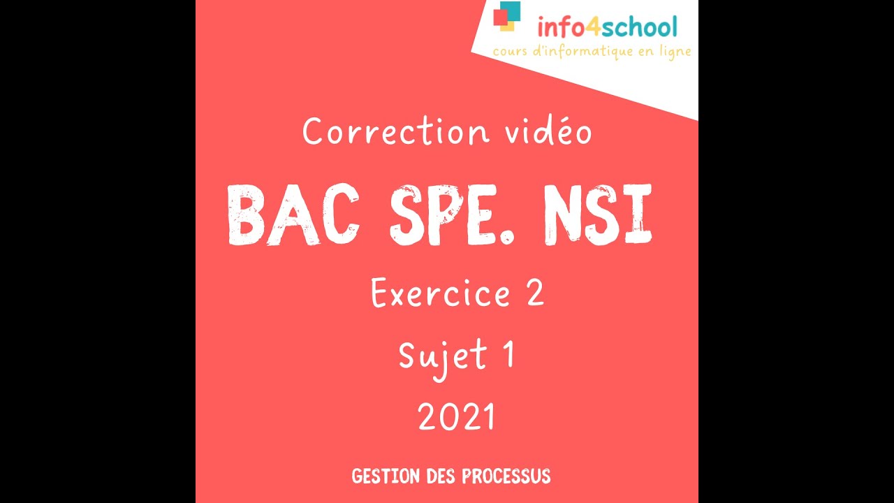 Correction du bac NSI 2021 - sujet 1 - Exercice 2 - gestion des processus