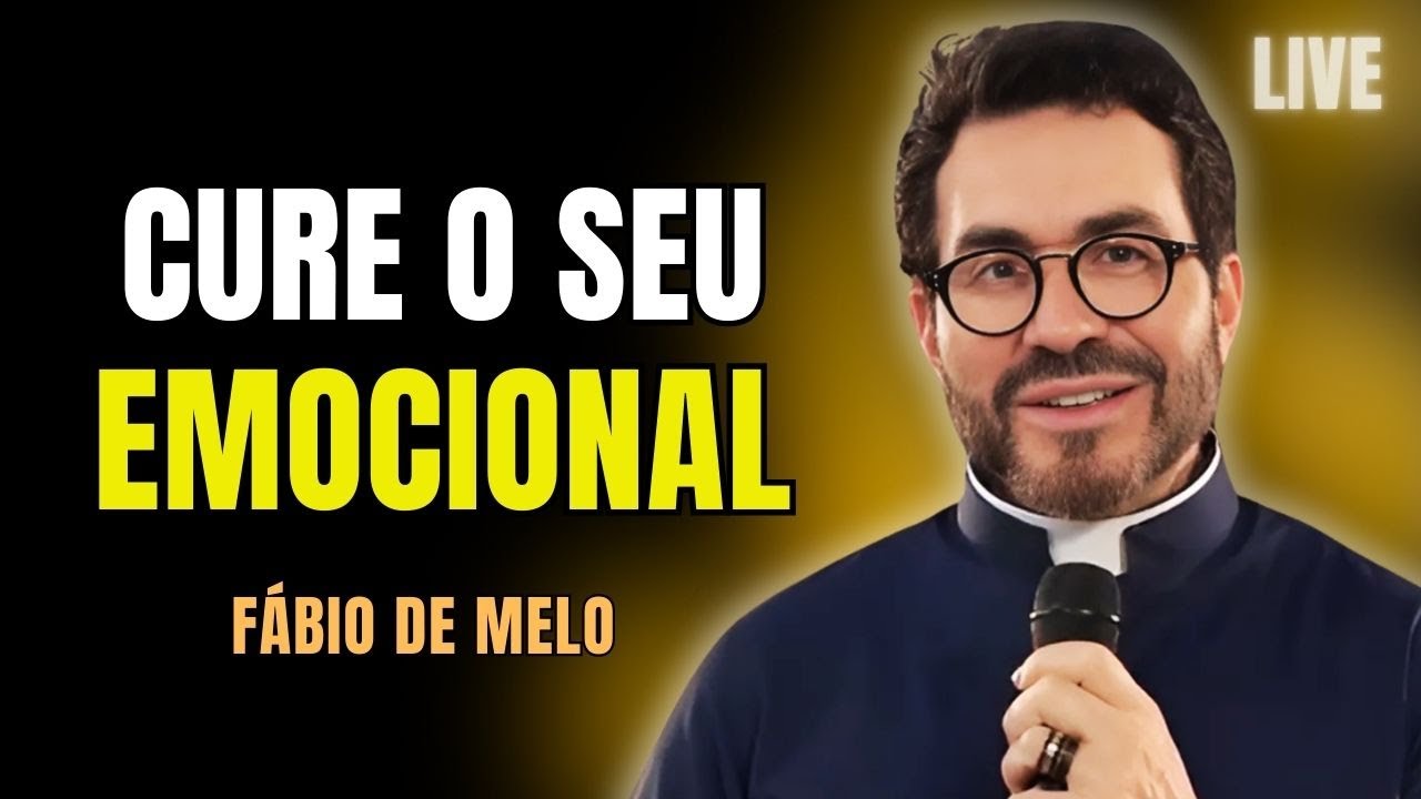 CURE O SEU EMOCIONAL E OUTRAS REFLEXÕES | PADRE FÁBIO DE MELO #74
