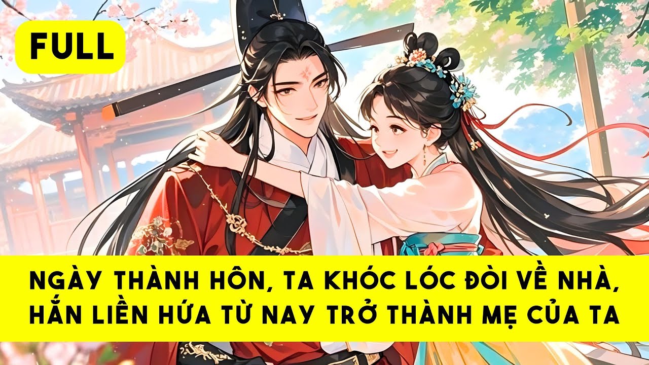[FULL] NUÔI VỢ TỪ BÉ - Tiểu Tinh Linh Audio