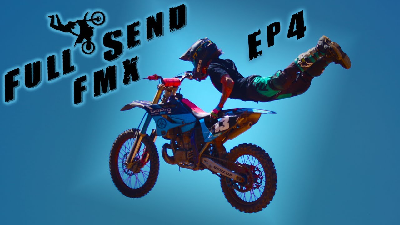 Full Send FMX Ep 4 - Superman Seat Grab Practice