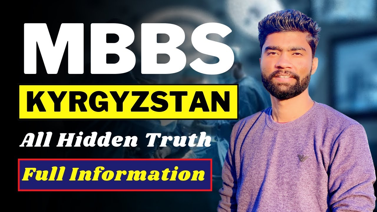 MBBS in Kyrgyzstan 🇰🇬 | Top Collage & Fee | Benefits & Disadvantage | Dr Ehsan