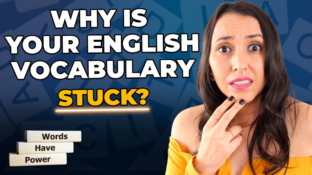 Why Is Your English Vocabulary Stuck?