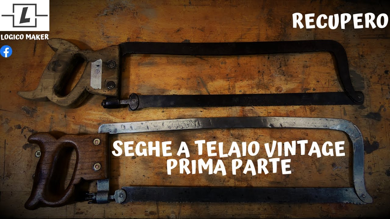 Affilatura e recupero seghe manuali vintage  1 parte