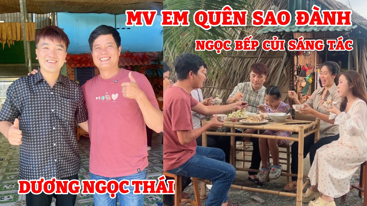 Hậu trường vui nhộn MV EM QUÊN SAO ĐÀNH | Khương Dừa, Dương Ngọc Thái, Ngọc Bếp Củi