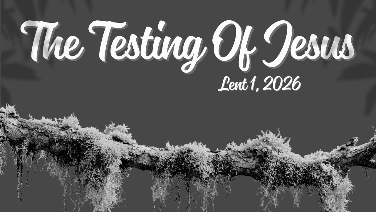 Lent 1 & The Testing of Jesus | Adamstown Uniting Church (22nd February 2026)