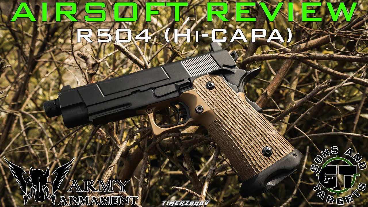 Airsoft Review #152 Army Armament R504 Gaz Blowback (Hi-Capa) (GUNS AND TARGETS) [FR]