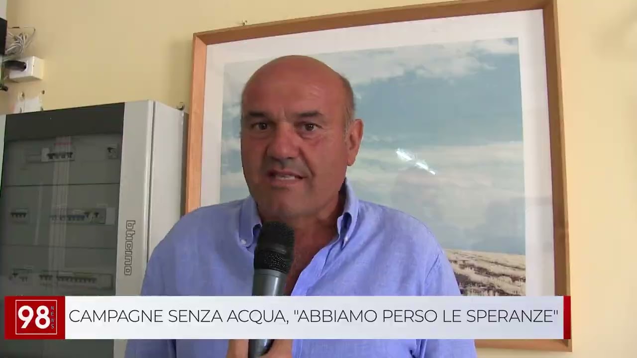 CAMPAGNE SENZA ACQUA,  ABBIAMO PERSO LE SPERANZE