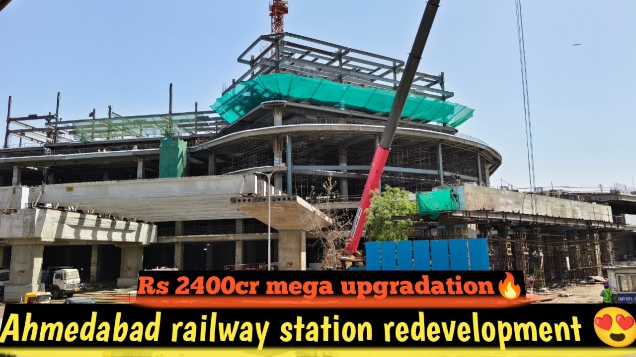Ahmedabad railway station redevelopment update March 2026 😍 | Rs 2400cr mega station upgradation | 