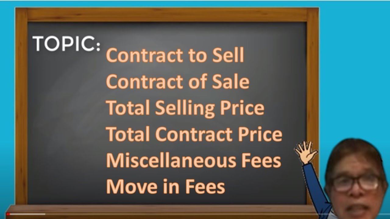 Contract to sell, Contract of sale, Selling Price, Total Contract Price  Miscellaneous Fees, Move in