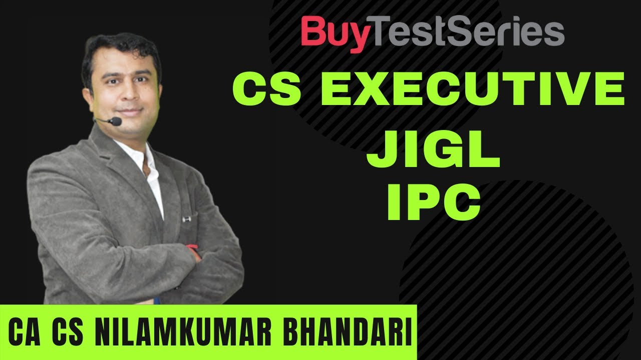 CS Executive JIGL IPC Video lecture by CA CS Nilamkumar Bhandari