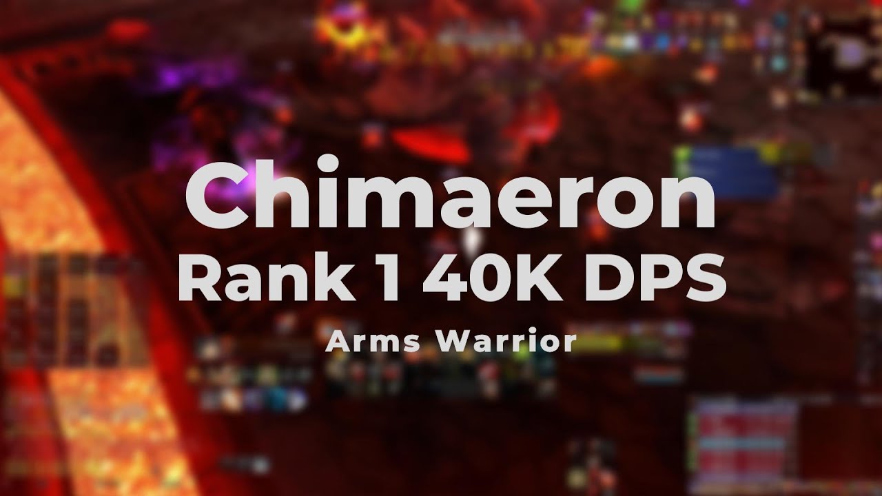 World #1 DPS Arms Warrior 40K DPS Chimaeron | Cataclysm Classic