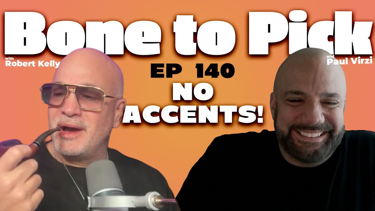 No accents! | Bone to Pick Podcast Ep 140