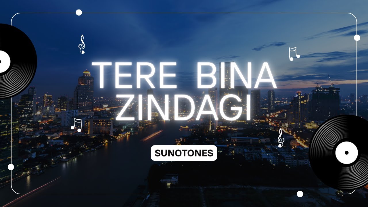 Tere Bina Zindagi | Hindi Romantic Song 2025 | New Song |  SunoTones Music