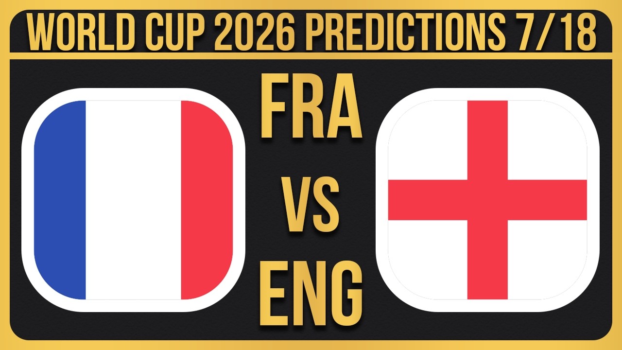World Cup 2026 Predictions Today 7/18/26 | France vs England | Saturday World Cup Picks Best Bets