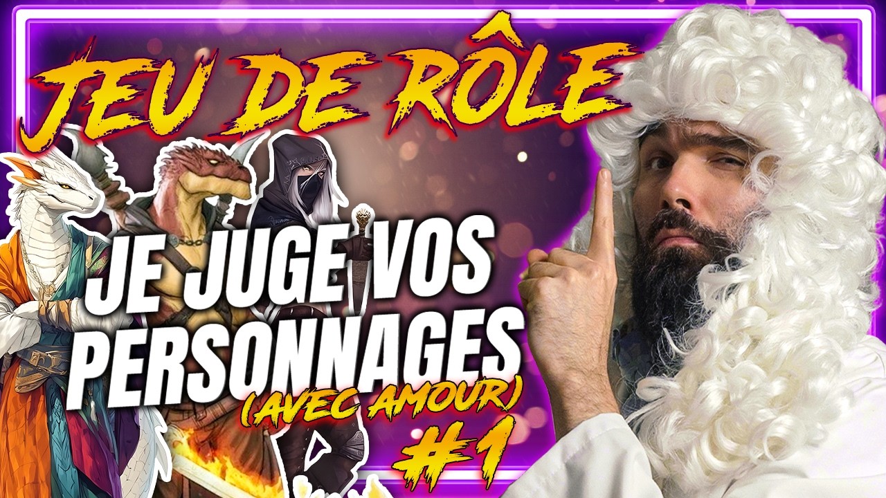 JE JUGE VOS PERSONNAGES (avec amour) #1 : Des drakéides en pagaille et une voleuse ...particulière