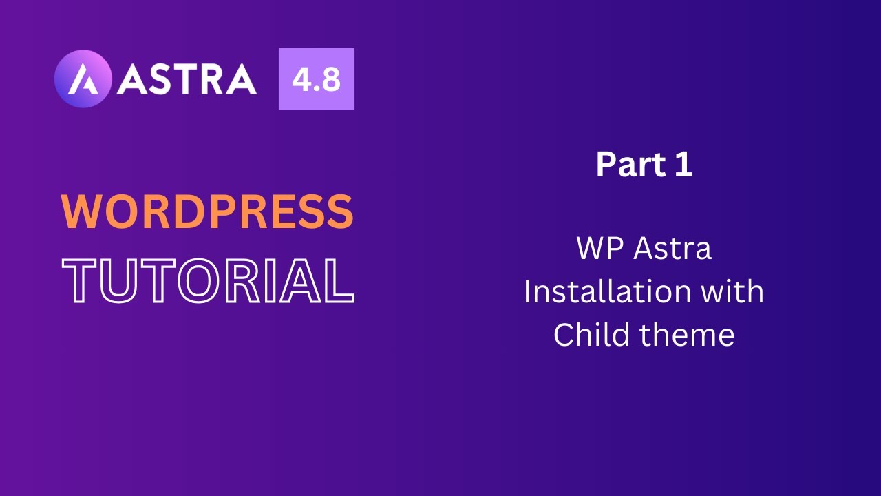 How to Install WP Astra Theme & Create a Child Theme | Step-by-Step Guide