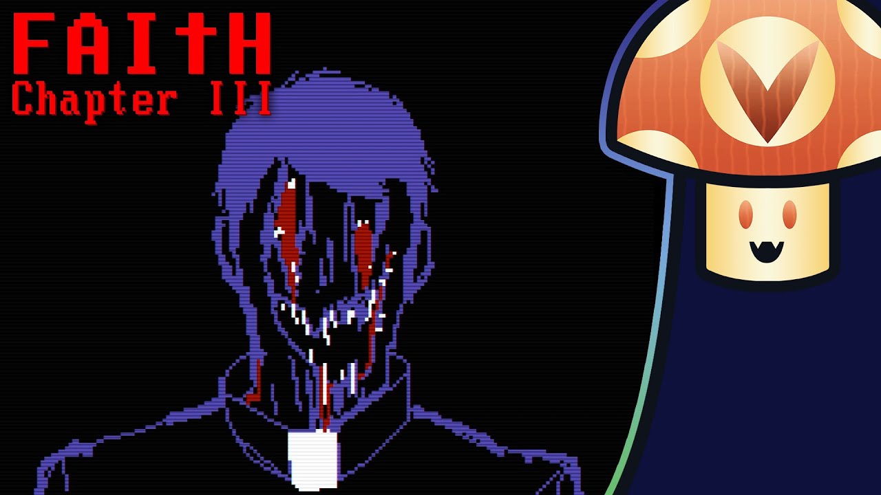 [Vinesauce] Vinny - FAITH: Chapter III