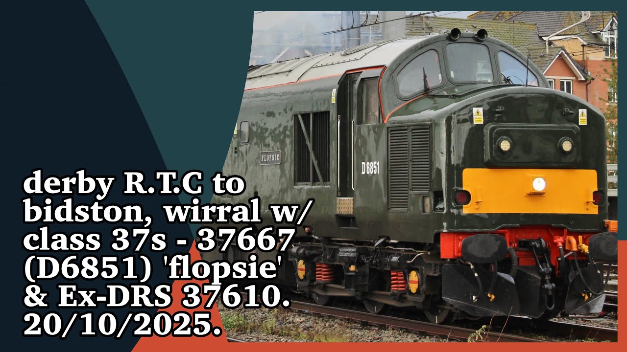 derby R.T.C to bidston, wirral w/ class 37s - 37 667 (D6851) 'flopsie' & Ex-DRS 37 610. 20/10/2025.