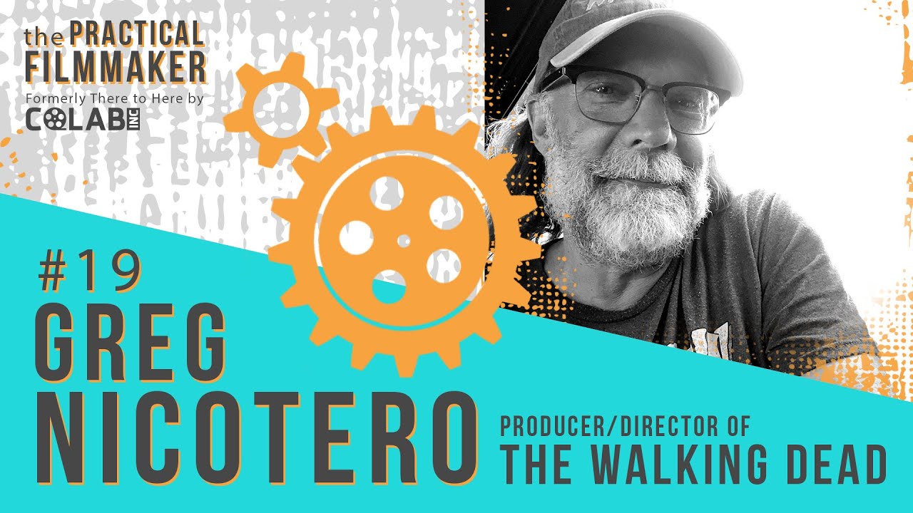 EP#19- The Walking Dead Executive Producer & Director | Greg Nicotero - The Practical Filmmaker