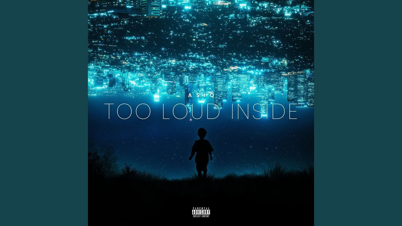 TOO LOUD INSIDE